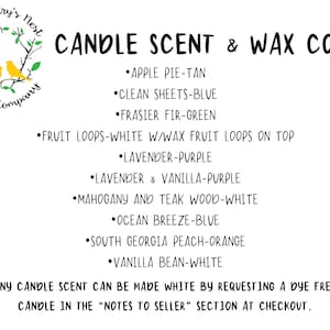 May include: A list of candle scents and wax colors offered by The Canary's Nest Candle Company. The scents include Apple Pie, Clean Sheets, Frasier Fir, Fruit Loops, Lavender, Lavender & Vanilla, Mahogany & Teak Wood, Ocean Breeze, South Georgia Peach, and Vanilla Bean. The wax colors include tan, blue, green, white, purple, and orange.
