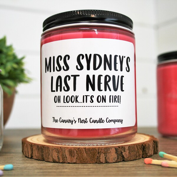 Last Nerve Candle, Personalized Candle, Back to School Teacher Gift, Funny Gift for Friend, Gift for Moms, Birthday Gifts, Gag Gifts