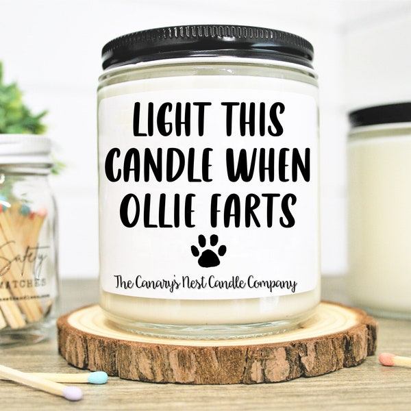 Personalized Light When Dog Farts Candle, Funny Gift for Dog Mom, Gift for Dog Owner, Funny Pet Gift, Dog Lover Gift, Dog Dad Gift, Dog Gift