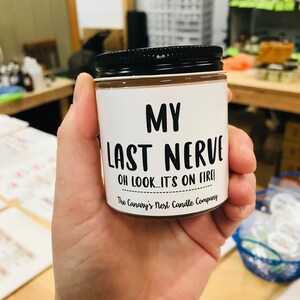 My Last Nerve Candle, Soy Candles, Funny Candles, Funny Gift, Christmas Gift for Yourself, Best Friend Gift, Teacher Gift, Wife Gift