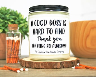 Boss Day Gift, Soy Candle, Thoughtful Gift for Boss, A Good Boss Is Hard to Find, Boss Birthday Gift, Christmas Gift for Boss