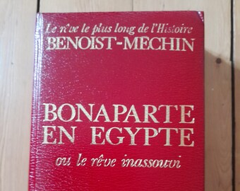 Napoléon Bonaparte, "Bonaparte en Egipto o el sueño de Innasouvi", libro de Benoist-Mechin publicado en 1978 encuadernado en cuero rojo, Napoléon