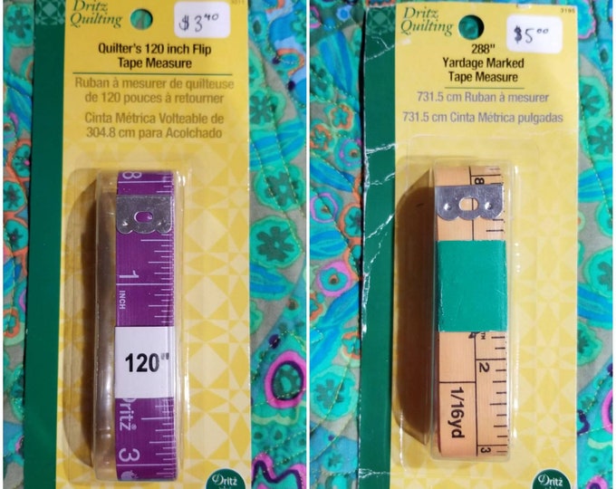 MEASURING TAPE:  Dritz Quilting 288 inch Yardage Marked Tape Measure & Quilter's 120 inch Flip Tape Measure