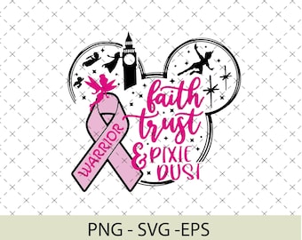 Faith Trust & Pixie Dust SVG, Cancer Support Warrior, Cut file,  Ready to Download, Instant Download Cut File Cricut and Silhouette