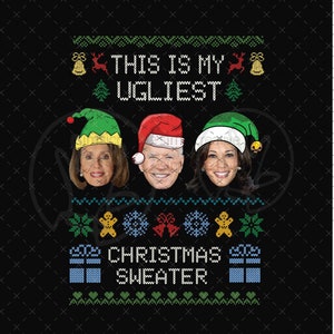 Joe Biden This Is My Ugliest Christmas Sweater PNG, Biden Christmas Sweater Digital Download, FJB, Sublimation Transfer