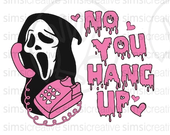 Horror PNG SVG, No you, horror movie svg, Halloween svg, Svg halloween scary svg, Digital file, Instant Download