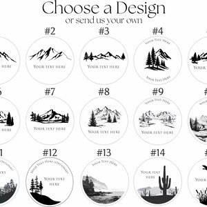 May include: A collection of fifteen circular design templates labeled 1 through 15, featuring black and white illustrations of mountains, forests, deserts, and landscapes. Each circle includes the text Choose a Design or send us your own.