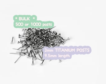 BULK 3mm Titanium Earring Posts 9.5mm Length Flat Pad Grade 1 Titanium Nickel Free Hypoallergenic. Made in USA. 500 or 1000pcs