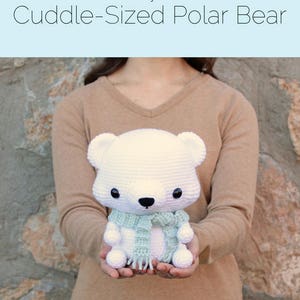PATTERN: Cuddle-Sized Polar Bear Amigurumi, Crocheted Teddy Bear, Toy Tutorial, PDF Crochet Pattern, Holiday Winter Crochet image 8