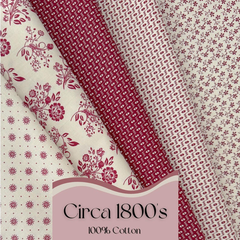 Op de afbeelding: Assortiment van katoenen stoffen rollen in cr&egrave;me en bordeaux. Patronen zijn onder meer bloemen, stippen en geometrische ontwerpen. De tekst "Circa 1800's" en "100% Cotton" wordt weergegeven op een roze achtergrond.