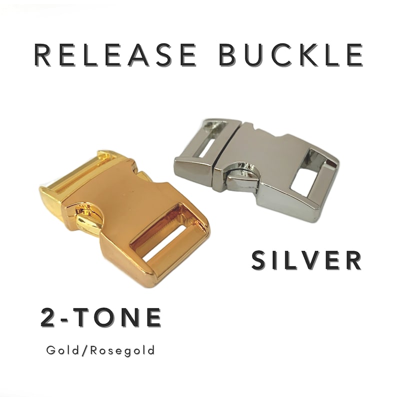 May include: Two release buckles, one silver and one two-tone gold and rose gold.  RELEASE BUCKLE is written above the buckles.  SILVER is written below the silver buckle.  2-TONE Gold/Rosegold is written below the two-tone buckle.