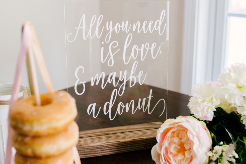 Wedding Donut Favors Donut Bar Sign Donut Wedding Sign All You Need is Love and Maybe a Donut Donut Bar Wedding Sign Acrylic Sign image 1