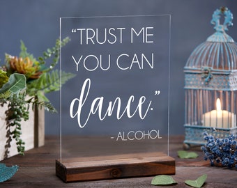 Trust Me You Can Dance, Wedding Bar Sign, Funny Wedding Signs, Bar Decor, Wedding Signs Acrylic