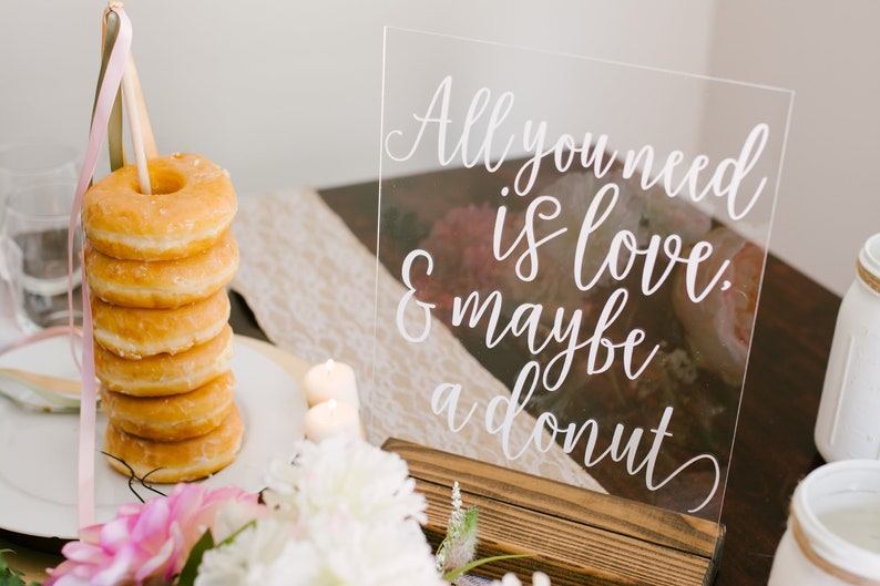 Wedding Donut Favors Donut Bar Sign Donut Wedding Sign All You Need is Love and Maybe a Donut Donut Bar Wedding Sign Acrylic Sign image 6