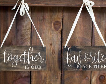 Together Is Our Favorite Place to Be Wedding Signs - Together Is Our Favorite Place To Be - Wedding Chair Signs - Chair Back Signs - Wedding