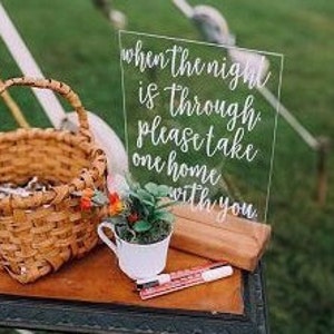 When the Night Is Through, Please Take One Home With You Clear Acrylic Favors Sign for Parties or Weddings