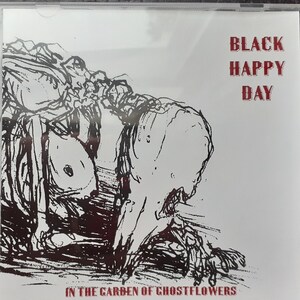 BLACK HAPPY DAY - In the Garden of Ghostflowers - cd - Stone Breath - Lycia - experimental - folk