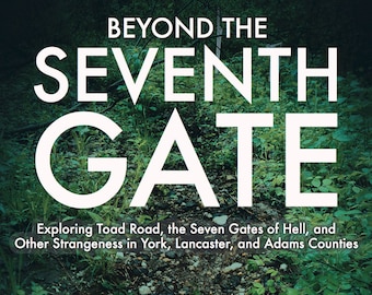 BEYOND the SEVENTH GATE - Pennsylvania Paranormal Cryptid Big Foot Buch