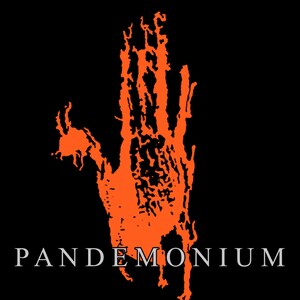 May include: An orange handprint graphic with the word "PANDEMONIUM" in white text below it.