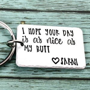 Funny Keyring, I Hope Your Day Is As Nice As My Butt Keychain, Gift For Boyfriend, Gift For Girlfriend, Hand Stamped Name, Personalised