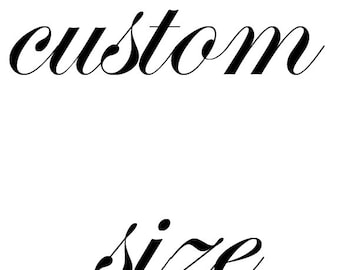 custom size