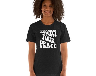 Protect Your Peace - Unisex t-shirt