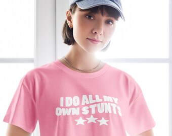I Do All My Own Stunts - Women’s crop top