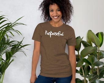PURPOSEFUL - Unisex t-shirt