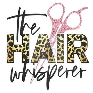 May include: The Hair Whisperer text in black with a leopard print pattern. Pink glitter scissors with the blades open.