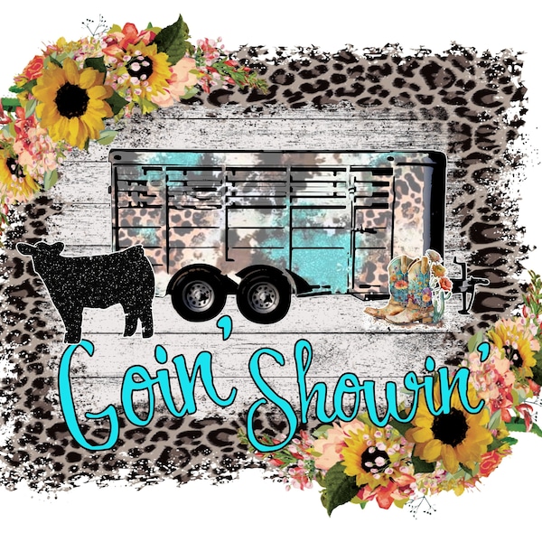 Goin Showin, Remorque de bétail, Bovins, Glitter & Leopard, Tournesols, County Fair, 4H, Sublimation Png File *** TÉLÉCHARGEMENT NUMÉRIQUE UNIQUEMENT ***