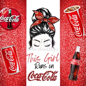 May include: A red and white design featuring Coca-Cola branding. The image includes a can, a bottle, a cup, and a circular logo of Coca-Cola. The text "This Girl Runs on Coca-Cola" is also present.