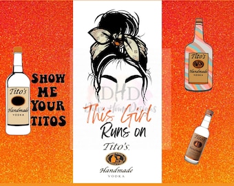 This Girl Runs on Titos Messy Bun Sublimation Tumbler Wrap, Png File***DIGITAL DOWNLOAD ONLY***