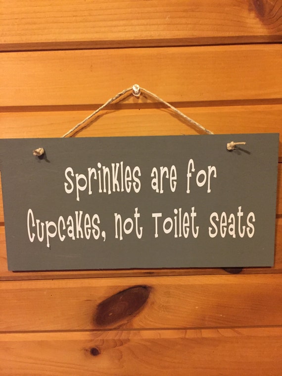 Wooden Bathroom Plaque Sprinkles Are For Cupcakes Not Toilet Seats Tea Room Toilet Sign Wooden Bathroom Plaque Sprinkles Are For Cupcakes Not Toilet Seats Tea Room Toilet Sign