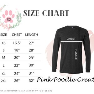 May include: Size chart for a long-sleeve shirt, with chest and length measurements in inches. Sizes range from XS to 2XL. The chart includes a graphic of a long-sleeve shirt and the text "Pink Poodle Creations".
