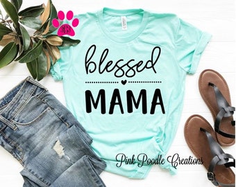 Blessed Mama T-Shirt: Soft Cotton Unisex Mom Shirt