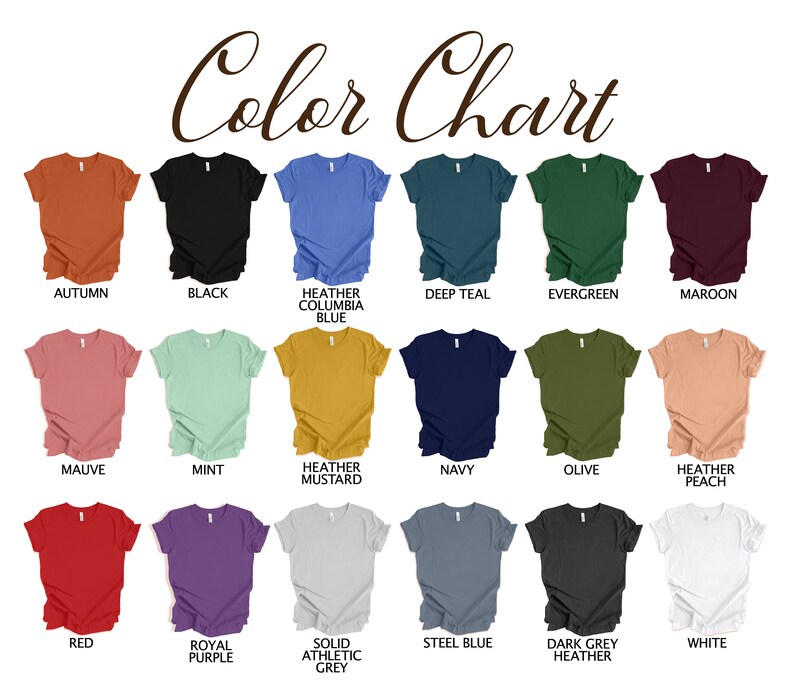 May include: Color chart showing 18 different t-shirt colors. The colors are: Autumn, Black, Heather Columbia Blue, Deep Teal, Evergreen, Maroon, Mauve, Mint, Heather Mustard, Navy, Olive, Heather Peach, Red, Royal Purple, Solid Athletic Grey, Steel Blue, Dark Grey Heather, and White.