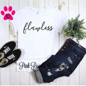 Flawless Shirt, Flawless, Womens Shirt, Womens Tshirt, Tshirt, Comfy Shirt, Unisex Shirt, Flawless Top, Flawless Gifts, Womens Gifts, Gift