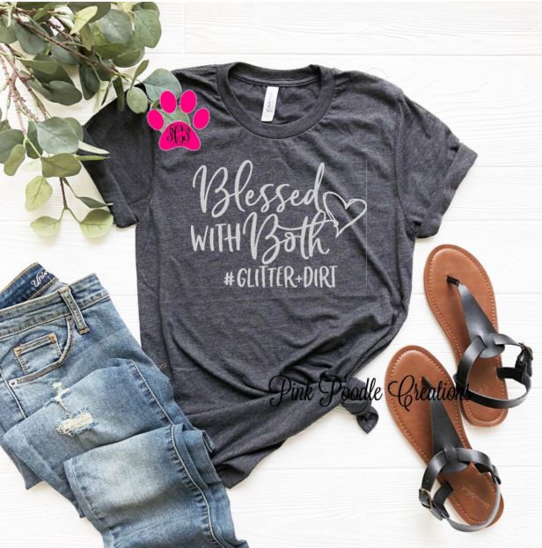 Mom of Both, Girl Mom, Boy Mama, Mom Shirt, Mom Top, Glitter and Dirt,  Mother Gift, Mom Gift, Womens Shirt, Unisex Top, Girl Mama, Boys - Etsy