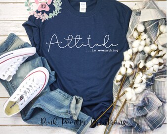 Attitude is Everything T-Shirt: Inspire Graphic Tee, Women's Boho Shirt