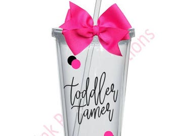 Toddler Tamer Cup, Toddler Teacher, Daycare Provider, Daycare Worker, Daycare Gift, Toddler Teacher Gift, Teacher Gift, Preschool Teacher