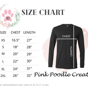 May include: Size chart for long-sleeve shirts with measurements in inches for chest and length. Sizes include XS, S, M, L, XL, and 2XL. The chart is labeled "Pink Poodle Creations".