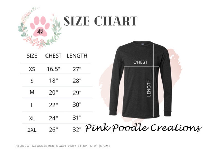 May include: Size chart for long-sleeve shirts with measurements in inches for chest and length. Sizes include XS, S, M, L, XL, and 2XL. The chart is labeled "Pink Poodle Creations".