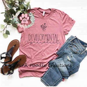 Developmental Specialist, Early Intervention, Special Instructor, Early Interventionist, Therapist Shirt, Therapist Tshirt, EI Tshirt, EI