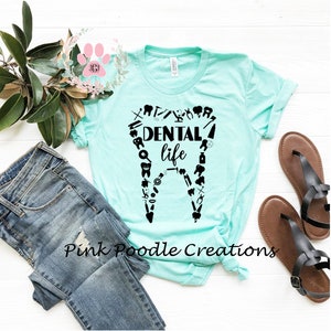 Dental Life Shirt, Dental Life, Dental Life Tshirt, Dental Hygienist, Dental Gifts, Dental Tshirts, Hygienist Shirt, Dentist, Dental Office