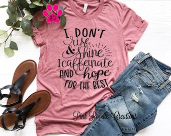 Funny Coffee Shirt: I Caffeinate and Hope, Unisex Cotton Top