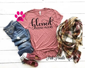 Blessed Beyond Measure T-Shirt: Soft Cotton Unisex Top