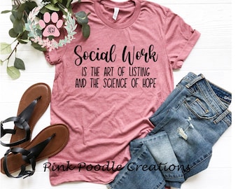 Social Work T-Shirt: Art of Listening, Science of Hope