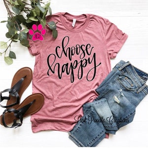 Choose Happy T-Shirt: Inspirational Unisex Cotton Tee