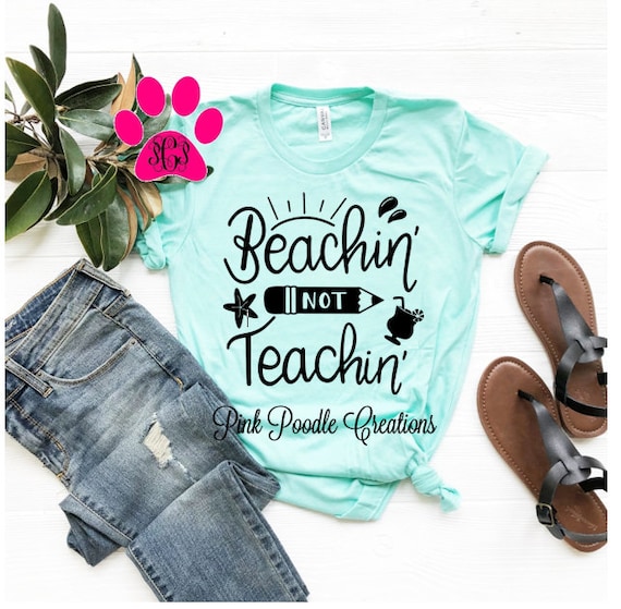 Beaching Not Teaching Tee, Teach Off Duty Tee, Teacher Beach T-Shirt Beaching Not Teaching Tee, Teach Off Duty Tee, Teacher Beach T-Shirt
