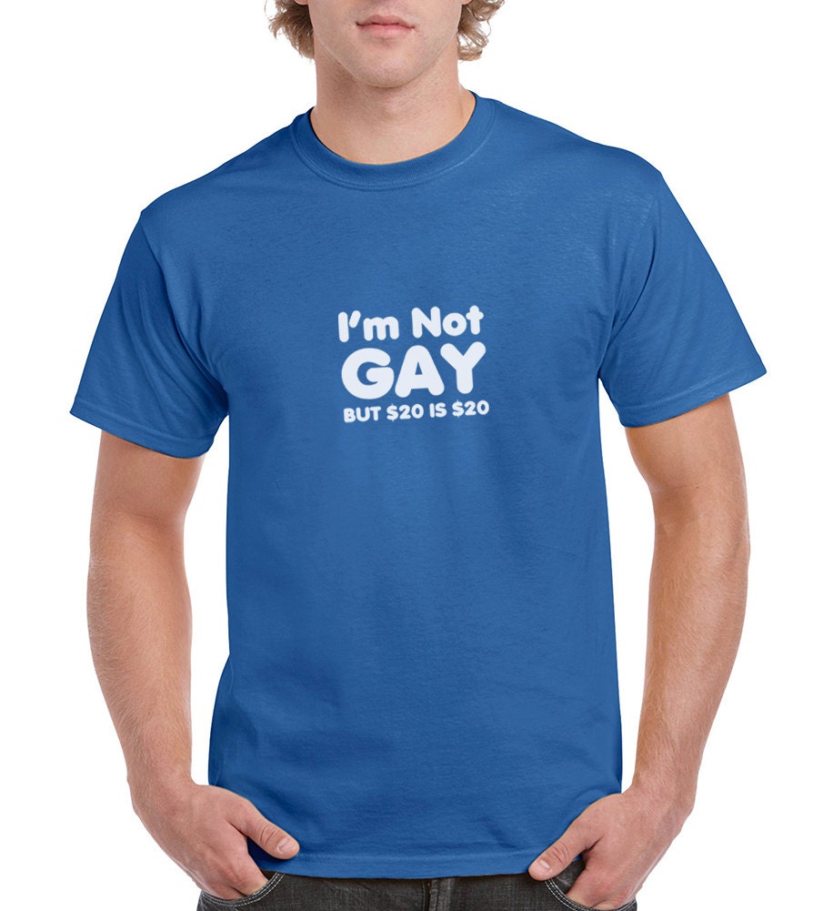 Im Not Gay but 20 Funny Mens T Shirt Joke Rude Design Explicit 